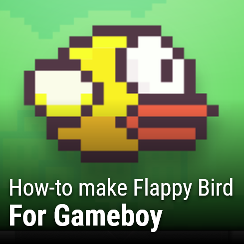 How to make Flappy Bird for the Nintendo Gameboy - Larolds